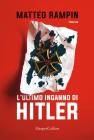 Gialli - Thriller L'ultimo inganno di Hitler Matteo Rampin