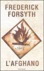 Narrativa straniera L'afghano Frederick Forsyth